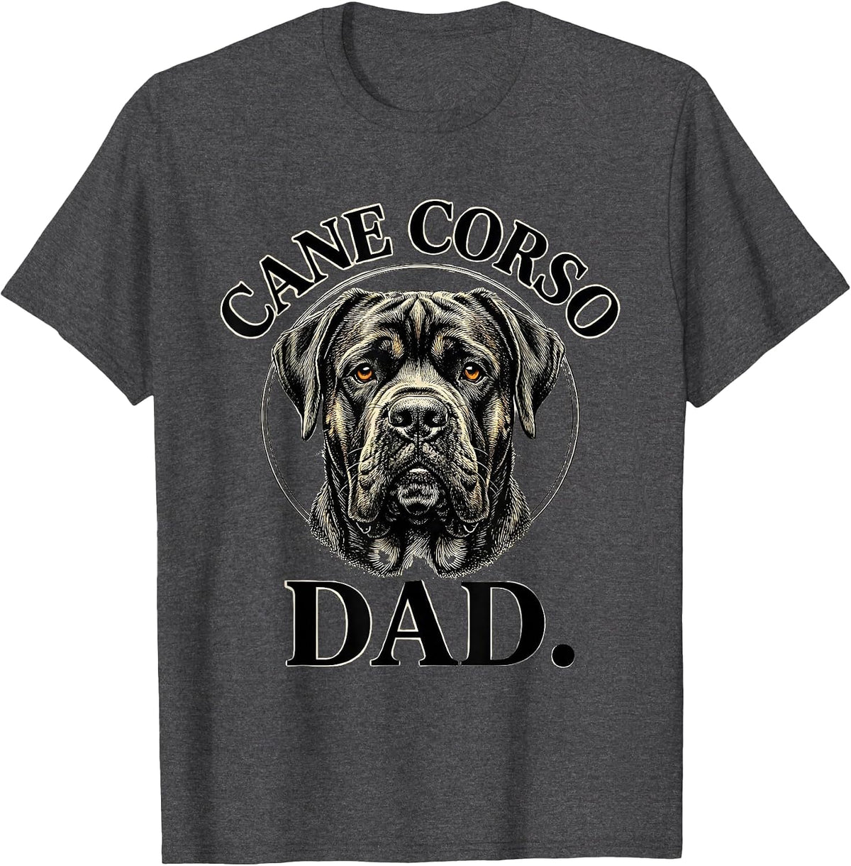 Cane Corso Dad Italian Mastiff Dog Lover Gift T-Shirt - Dark Heather Grey