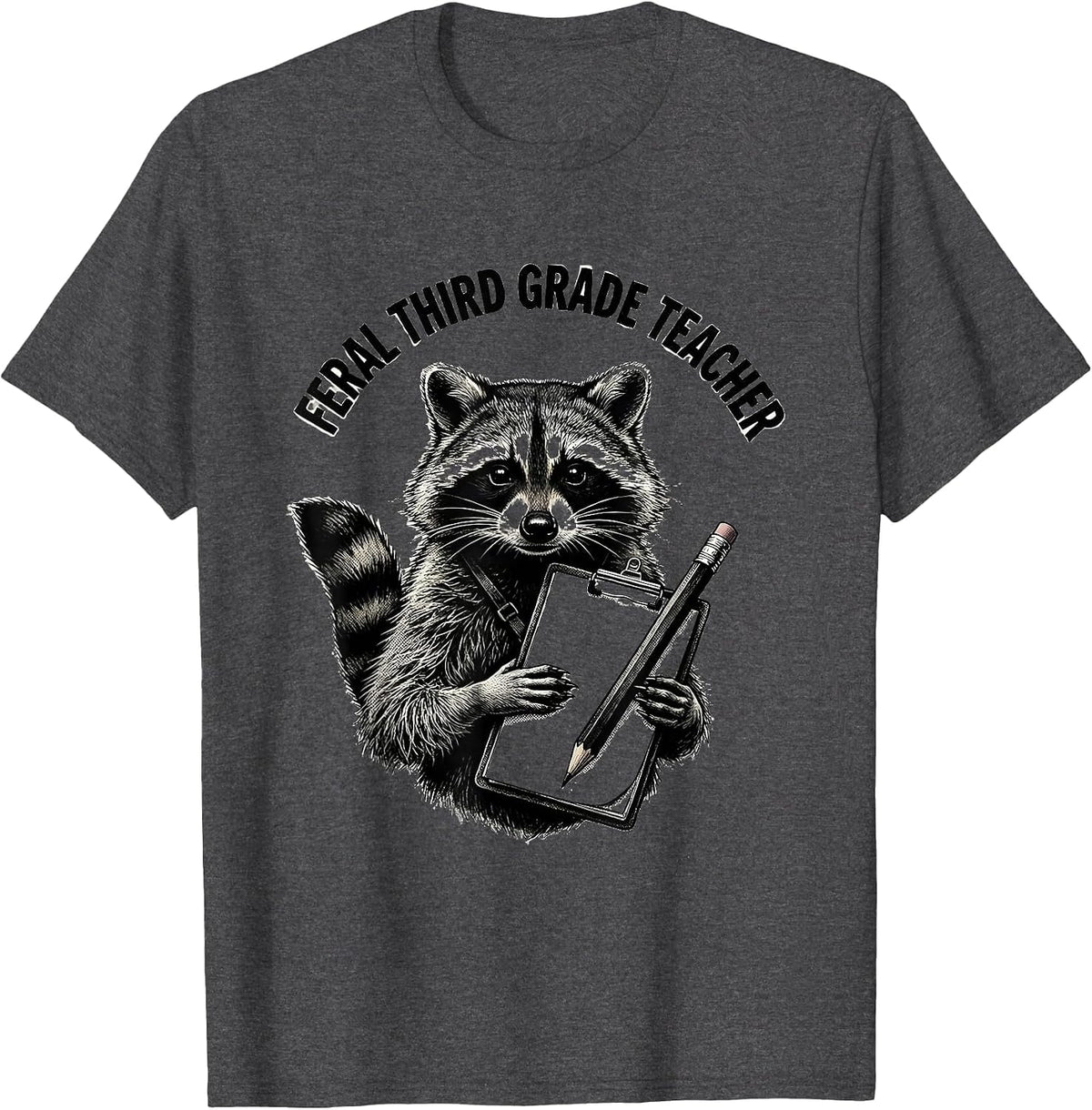 Feral Third Grade Teacher Funny Raccoon Teacher Back T-Shirt - Dark Heather Grey