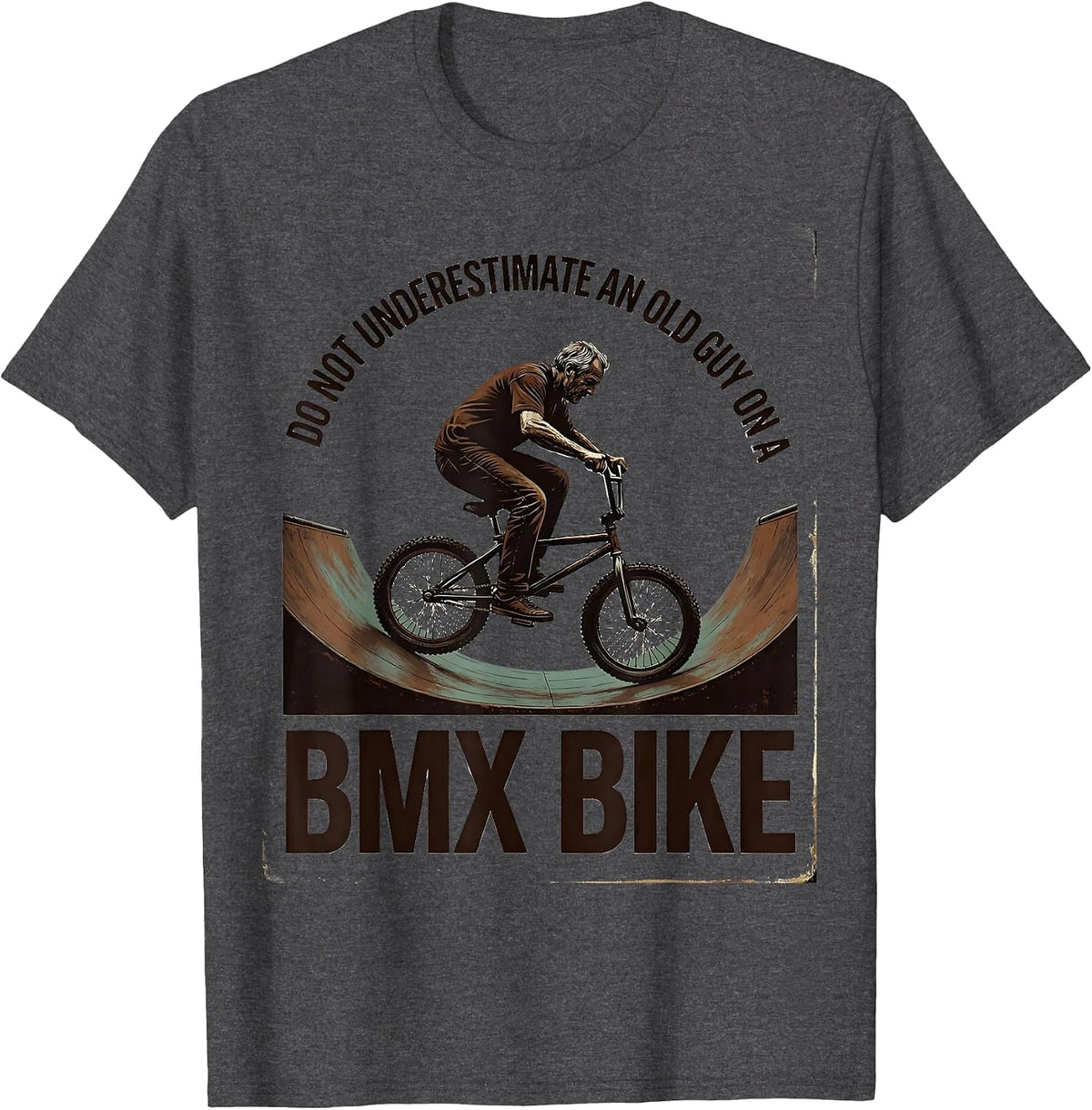 Do Not Underestimate An Old Guy On A BMX Bike Vintage T-Shirt - Dark Heather Grey