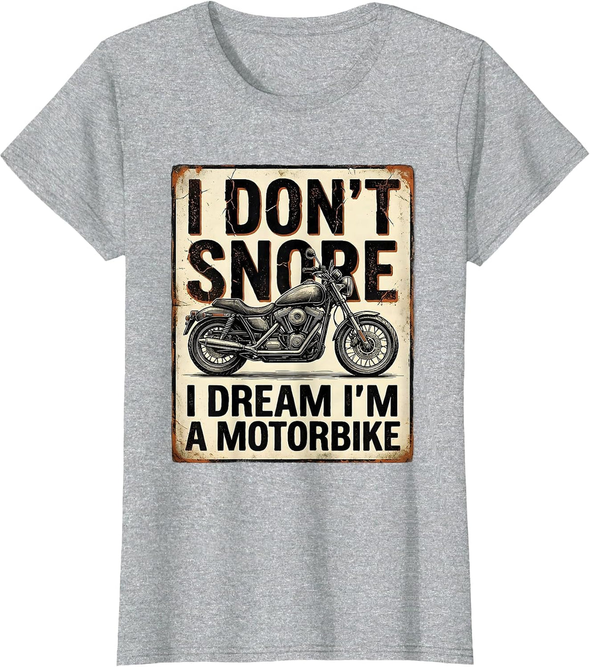 I Don't Snore I Dream I'm A Motorbike Biker T-Shirt - Heather Grey
