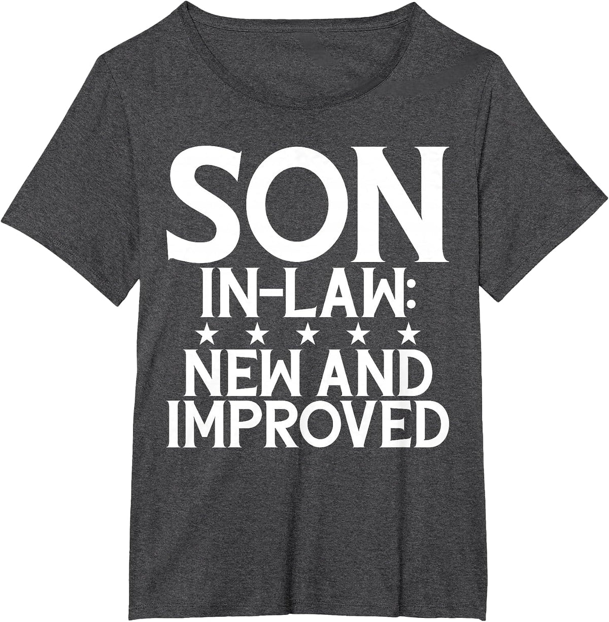 Son in Law new and Improved Son in Law T-Shirt - Dark Heather Grey