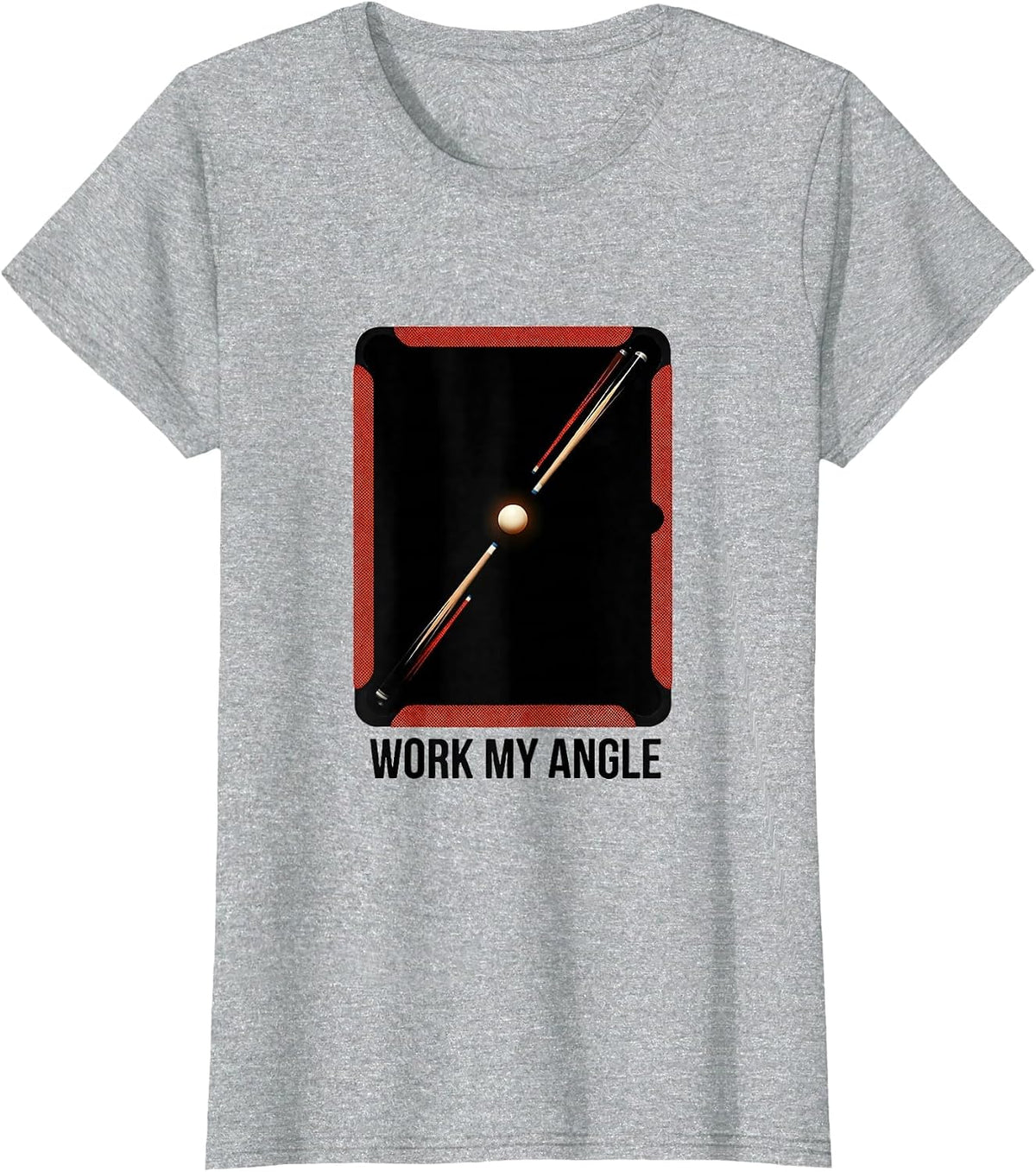 Women's Work My Angle Funny Billiards Player Pool Humor Gift T-Shirt - Heather Grey