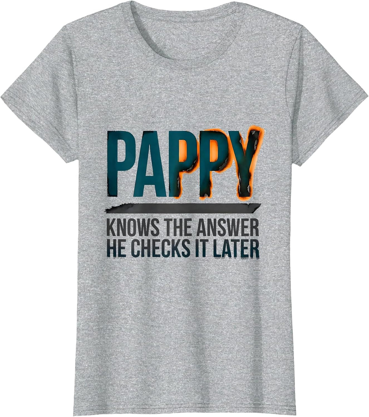 Pappy Knows The Answer He Checks It Later Funny Grandpa Gift T-Shirt - Heather Grey