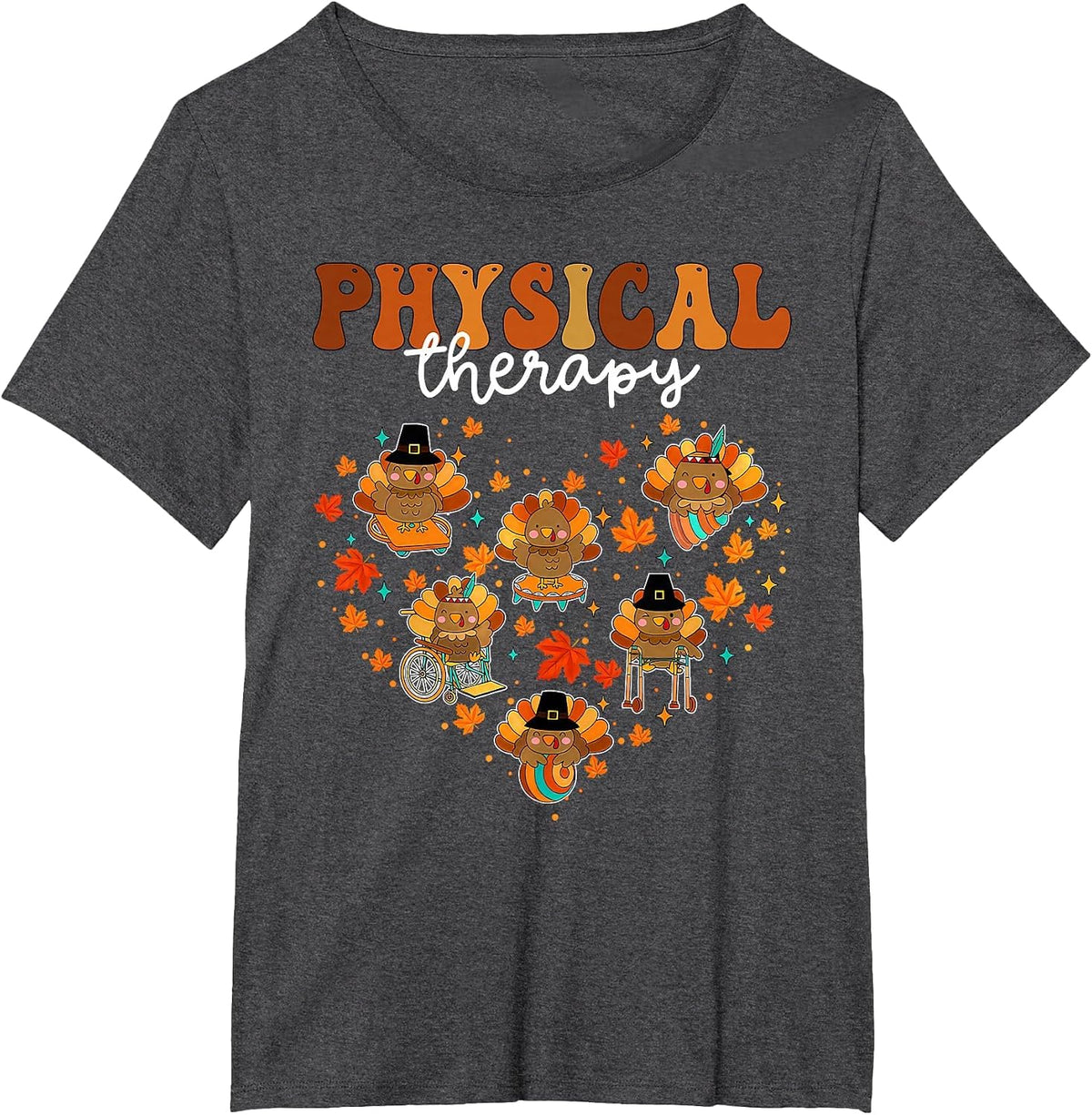 Turkey Physical Therapy PT PTA Therapist Fall Thanksgiving T-Shirt - Dark Heather Grey