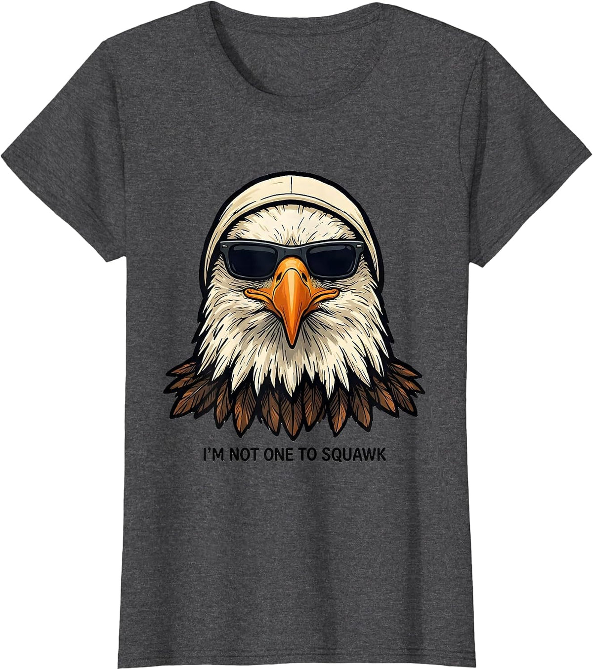 Women's I'm Not One To Squawk Funny Bald Eagle Sunglasses Bird Lover T-Shirt - Dark Heather Grey
