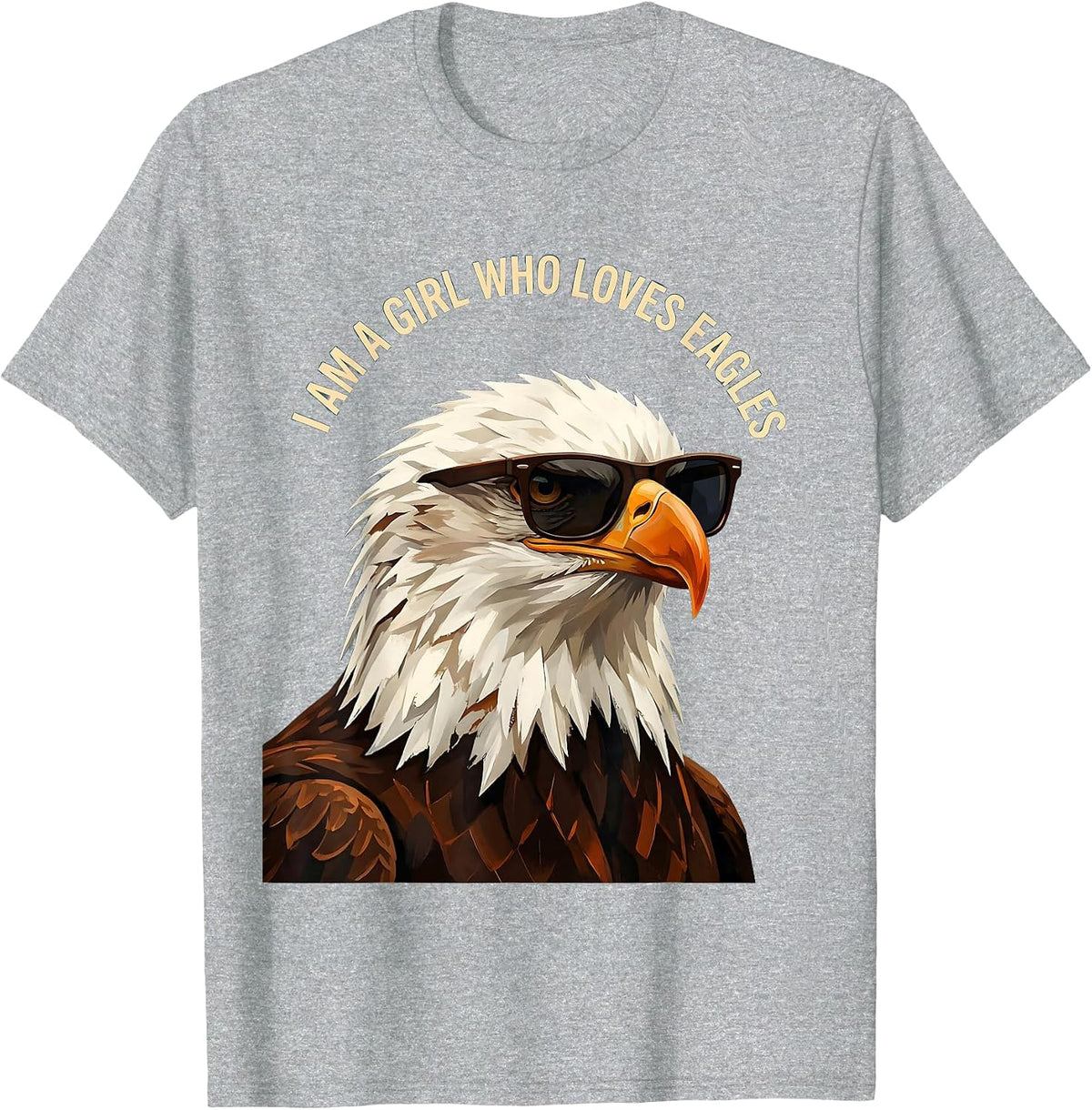Men's I Am A Girl Who Loves Eagles Funny Bald Eagle Bird Lover T-Shirt - Heather Grey
