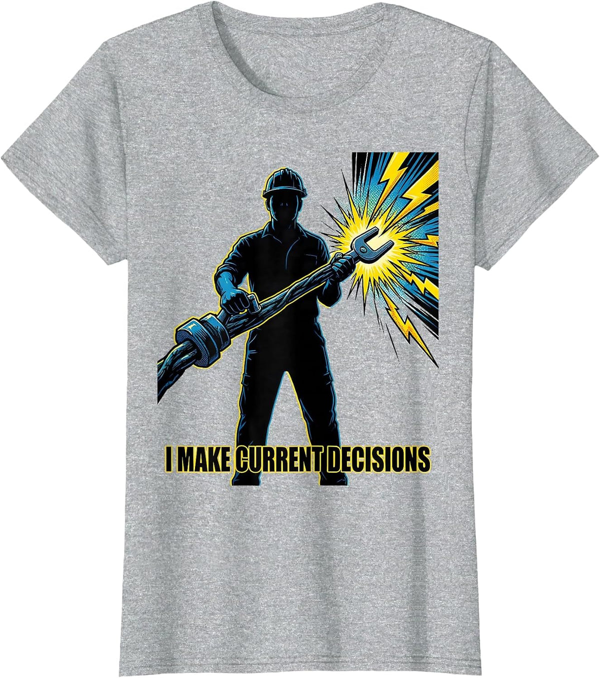 I Make Current Decisions Funny Electrician Lineman Dark T-Shirt - Heather Grey