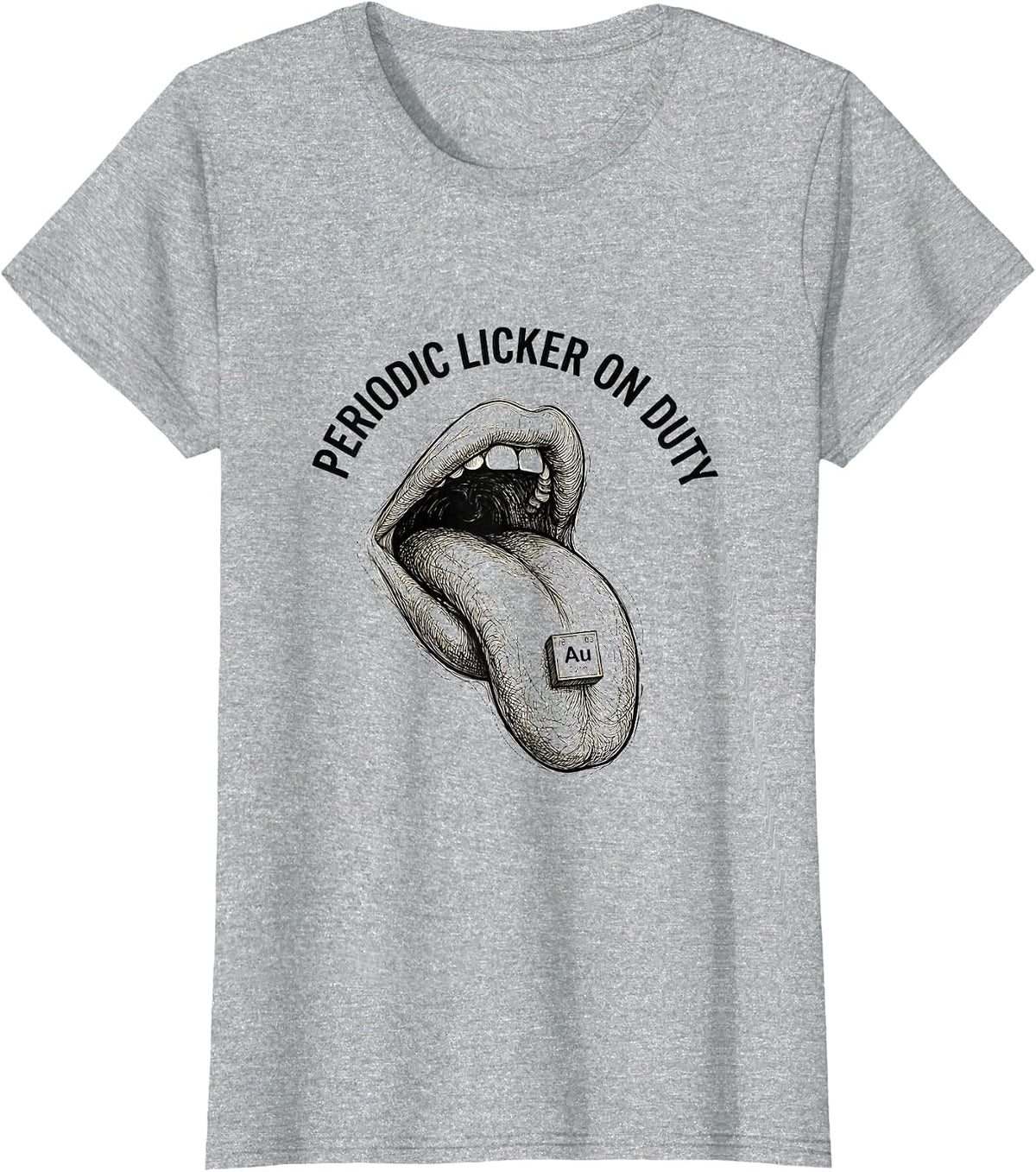 Periodic Licker On Duty Funny Chemistry Design T-Shirt - Heather Grey