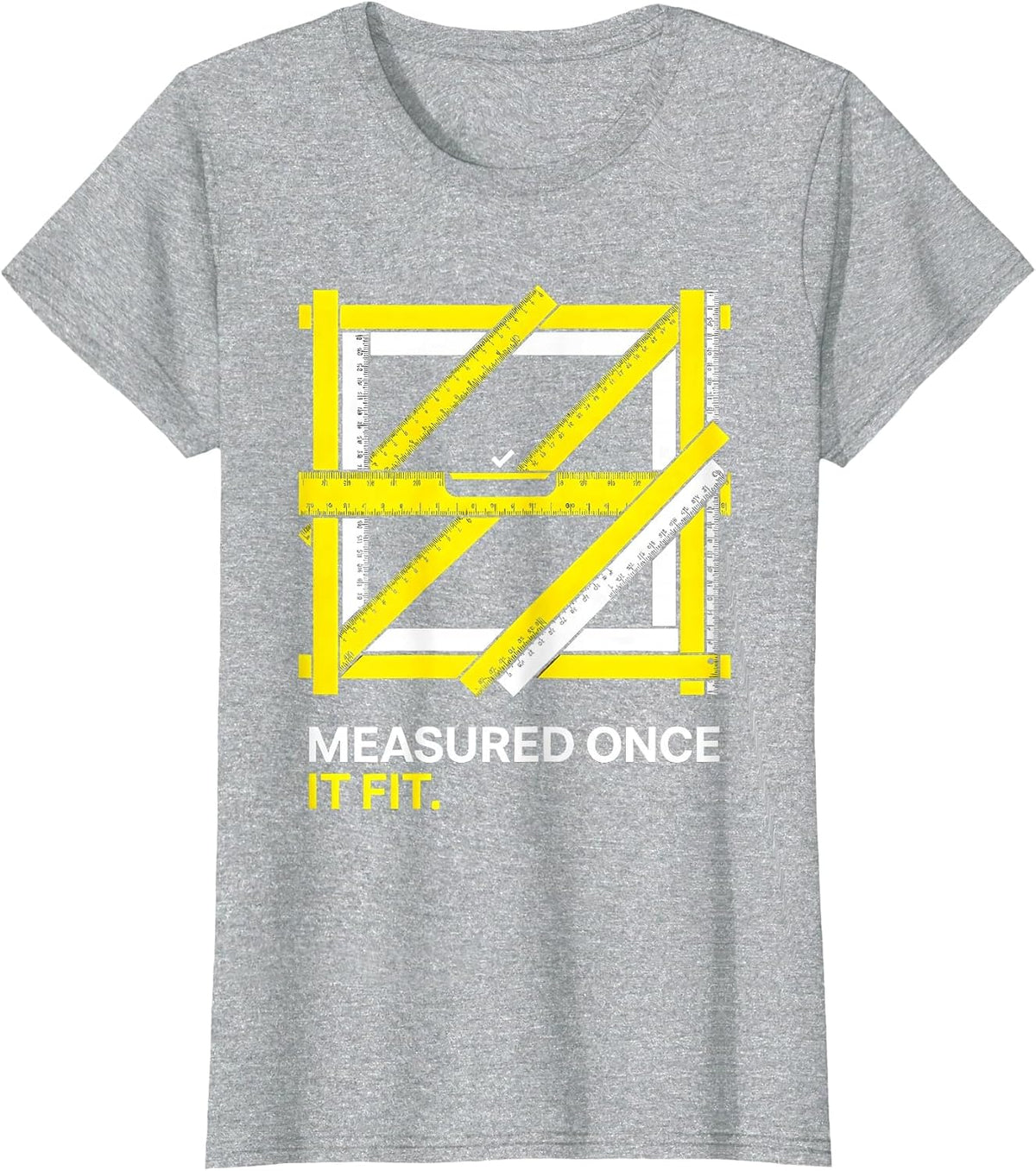 Women's Measured Once. It Fit. Funny Machinist Electrician Trade T-Shirt - Heather Grey