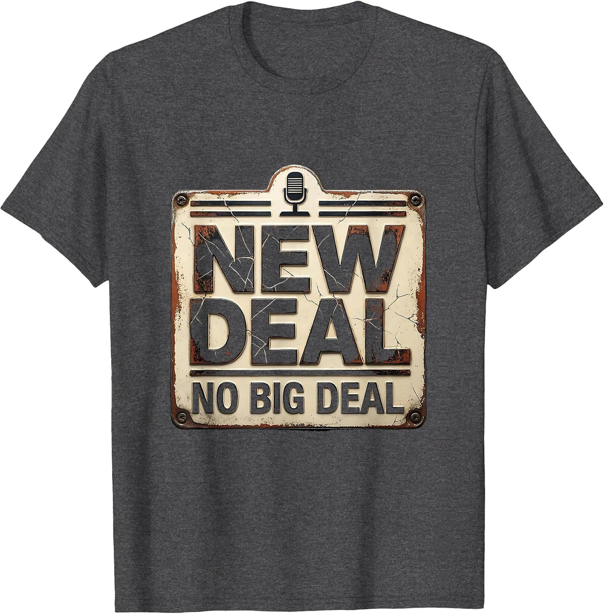 Men's New Deal No Big Deal Distressed History Buff Meme Humor T-Shirt - Dark Heather Grey
