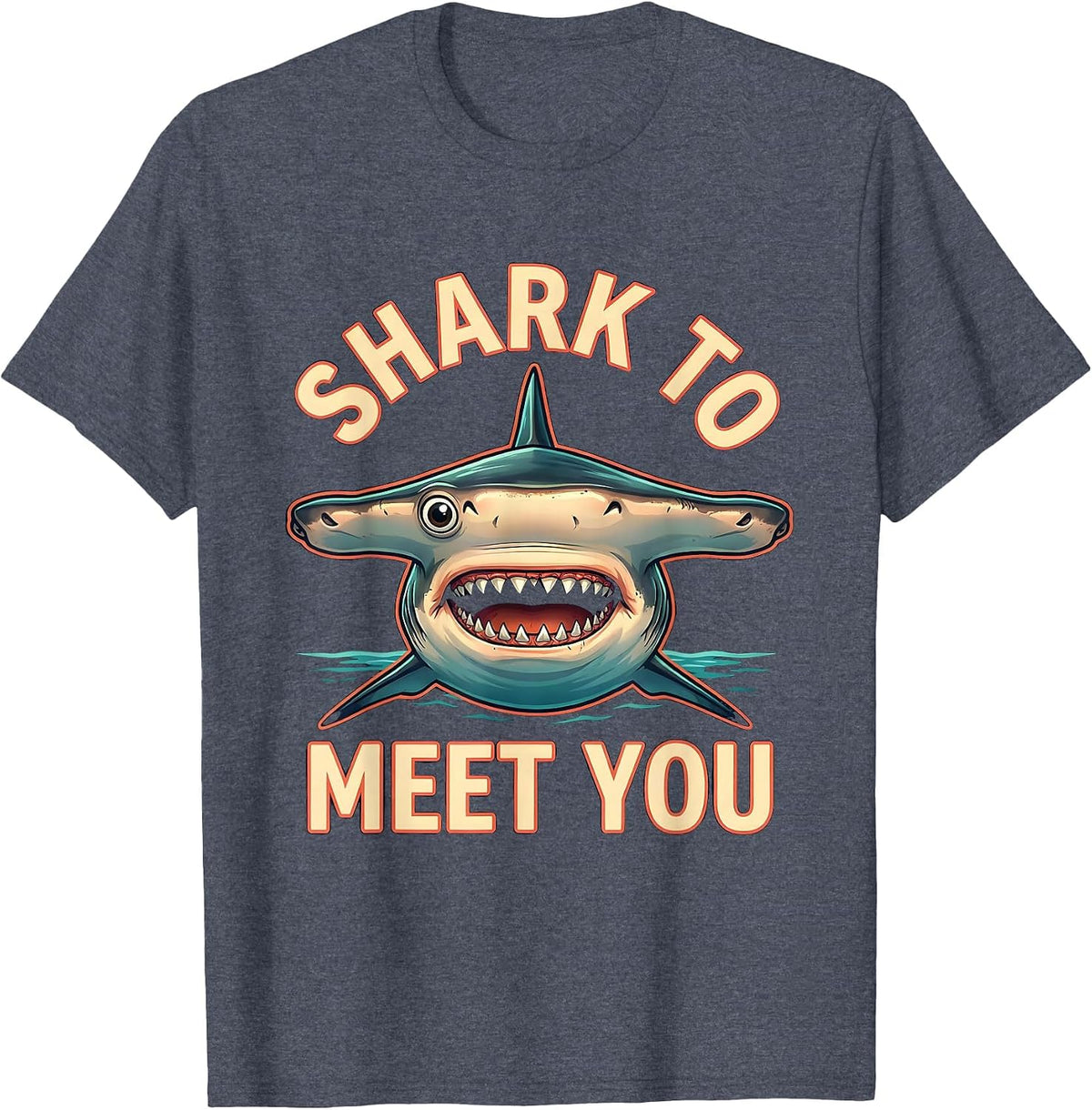 Shark To Meet You Funny Shark Lover Ocean Wildlife Humor T-Shirt - Heather Blue