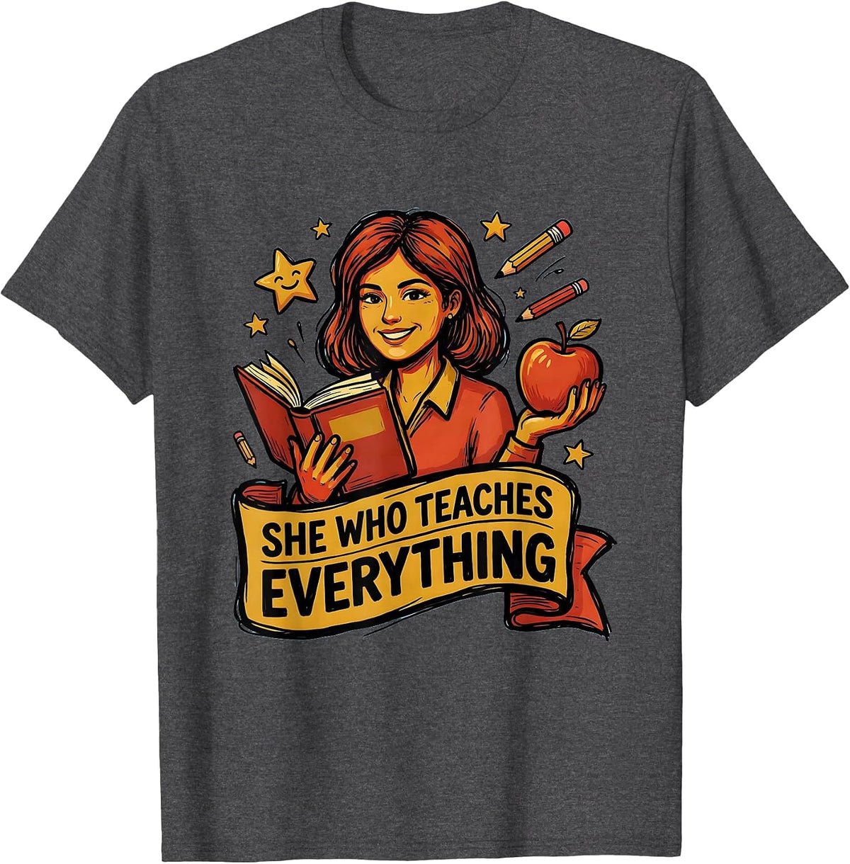 She Who Teaches Everything Elementary Teacher Design T-Shirt - Dark Heather Grey