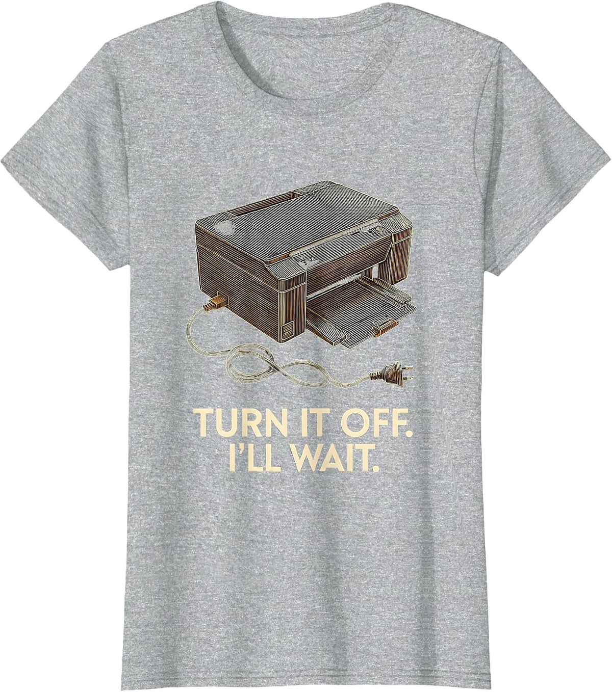 Turn It Off I'll Wait IT Tech Support Sarcastic Humor T-Shirt - Heather Grey