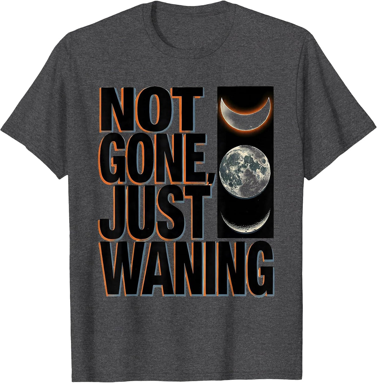 Men's Not Gone, Just Waning Celestial Moon Phases Astronomy T-Shirt - Dark Heather Grey