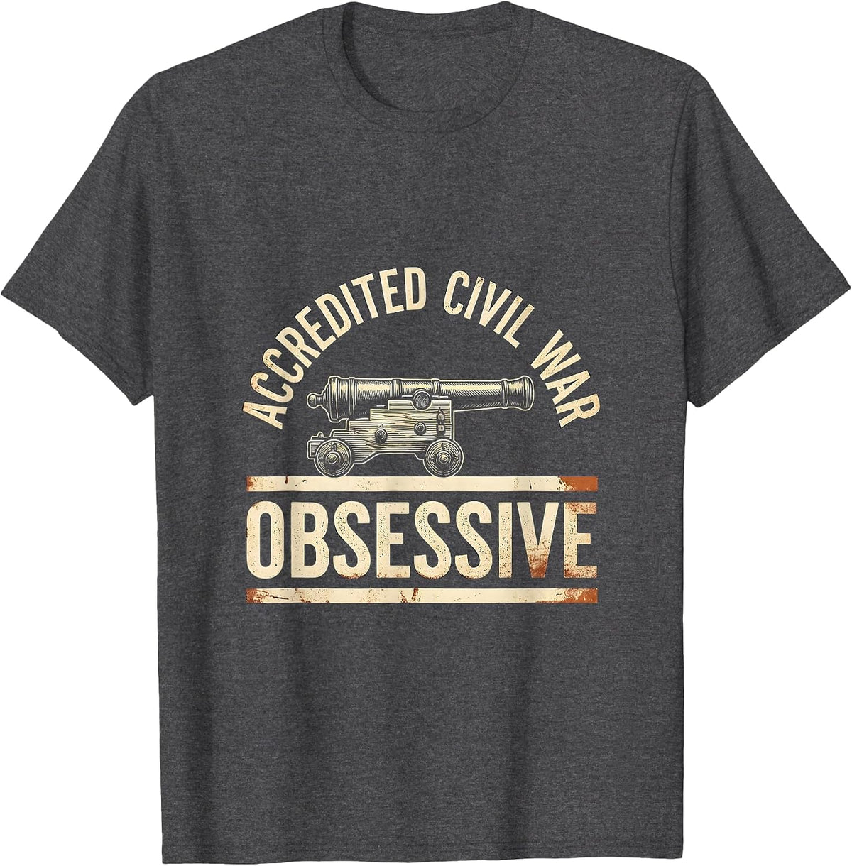 Accredited Civil War Obsessive Vintage Funny History Buff T-Shirt - Dark Heather Grey