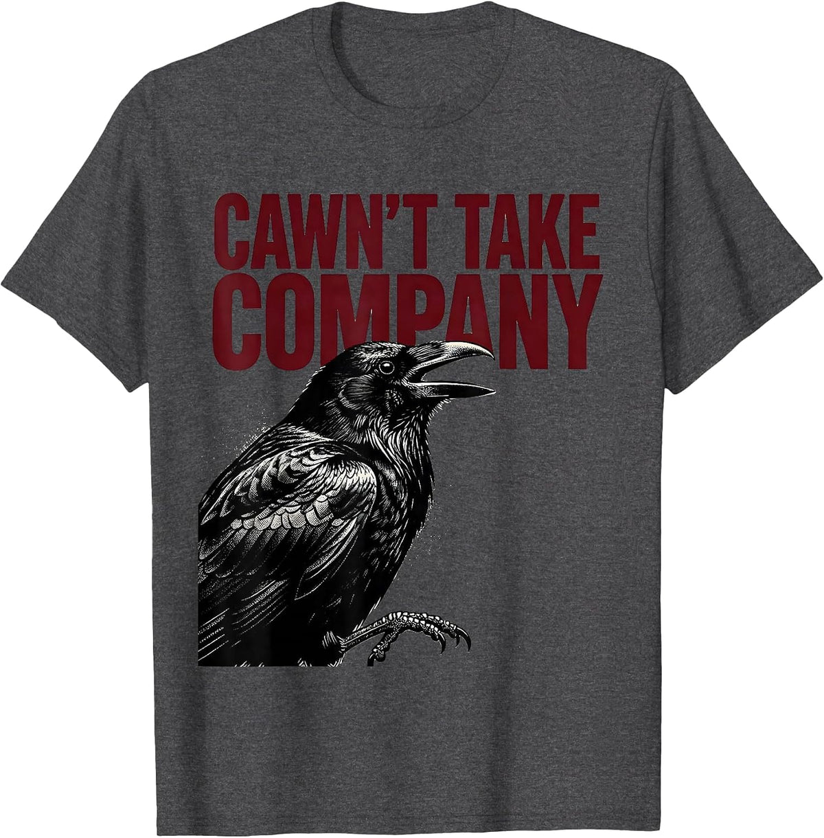 Men's Cawn't Take Company Dark Humor Gothic Crow Raven Halloween T-Shirt - Dark Heather Grey