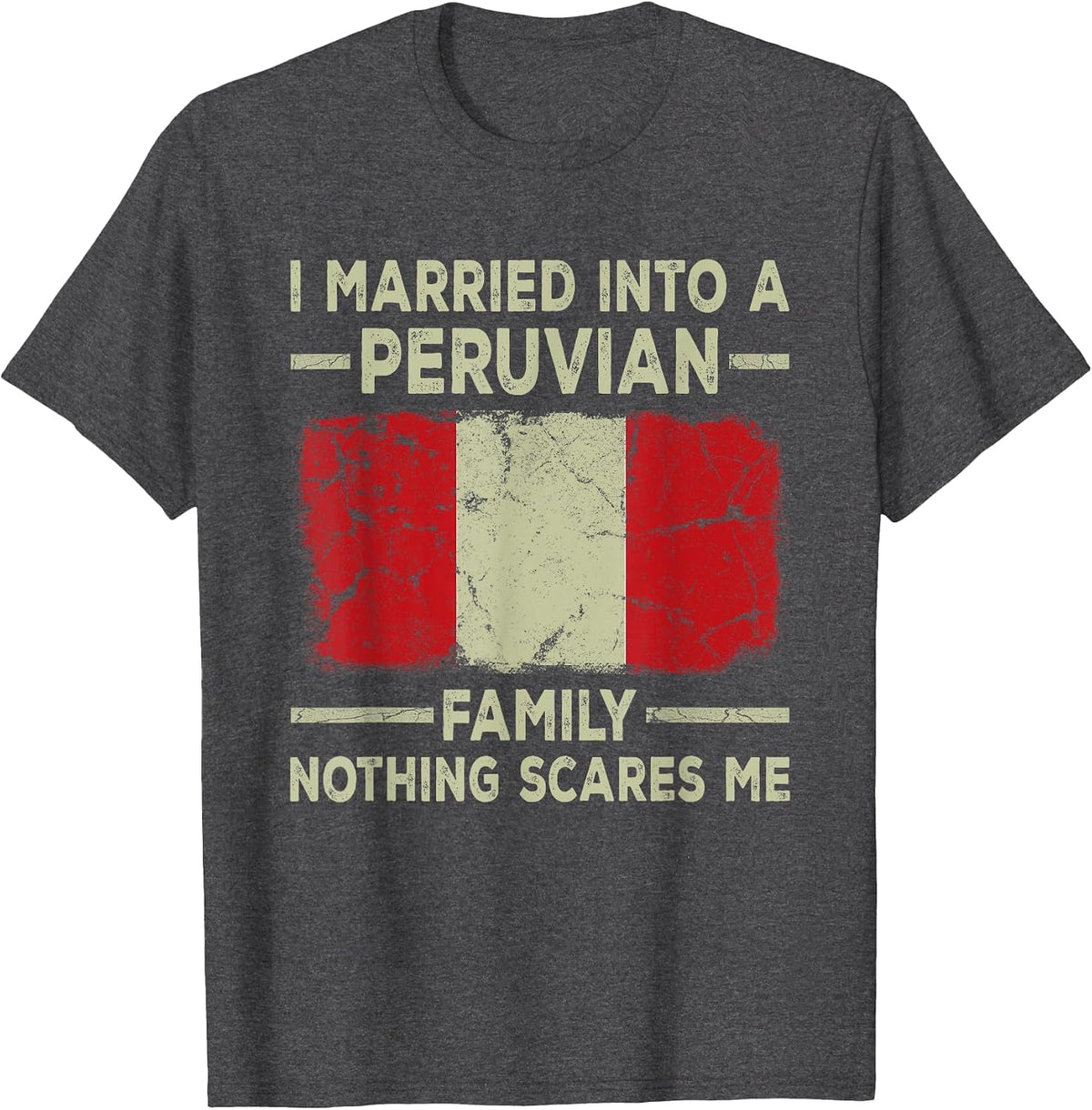 I Married Into a Peruvian Family Funny in Law Wedding Photo T-Shirt - Dark Heather Grey