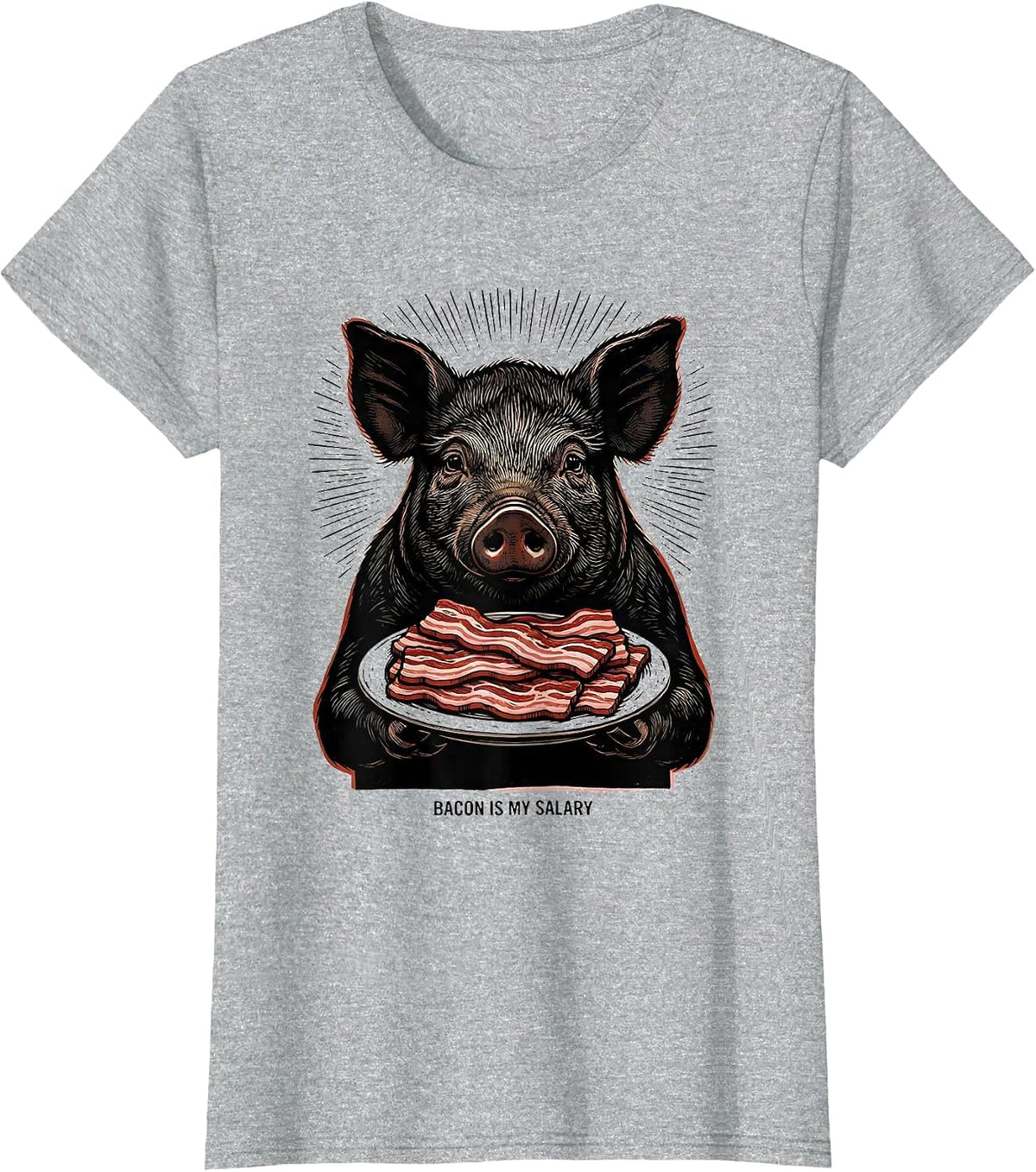Women's Bacon Is My Salary Funny Bacon Lover Foodie Humor T-Shirt - Heather Grey