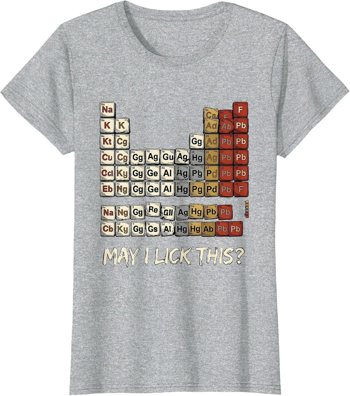 May I Lick This Funny Periodic Table Chemistry Teacher Humor T-Shirt - Heather Grey