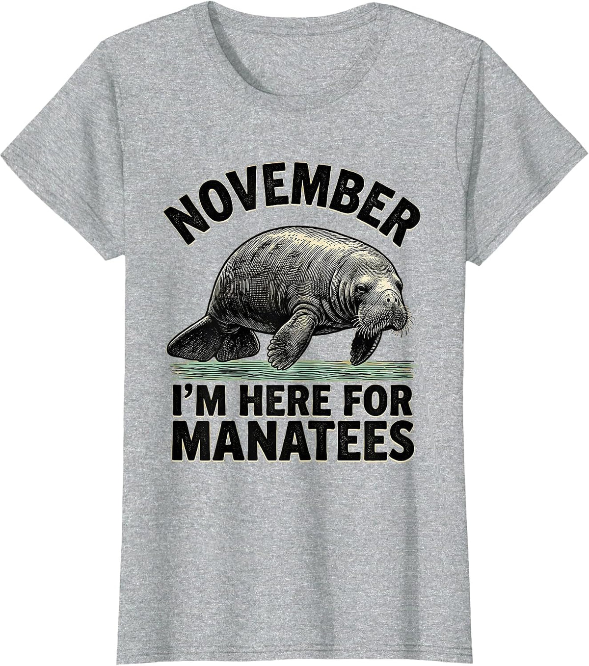 Women's November, I'm Here for Manatees Woodcut Engraving Manatee T-Shirt - Heather Grey