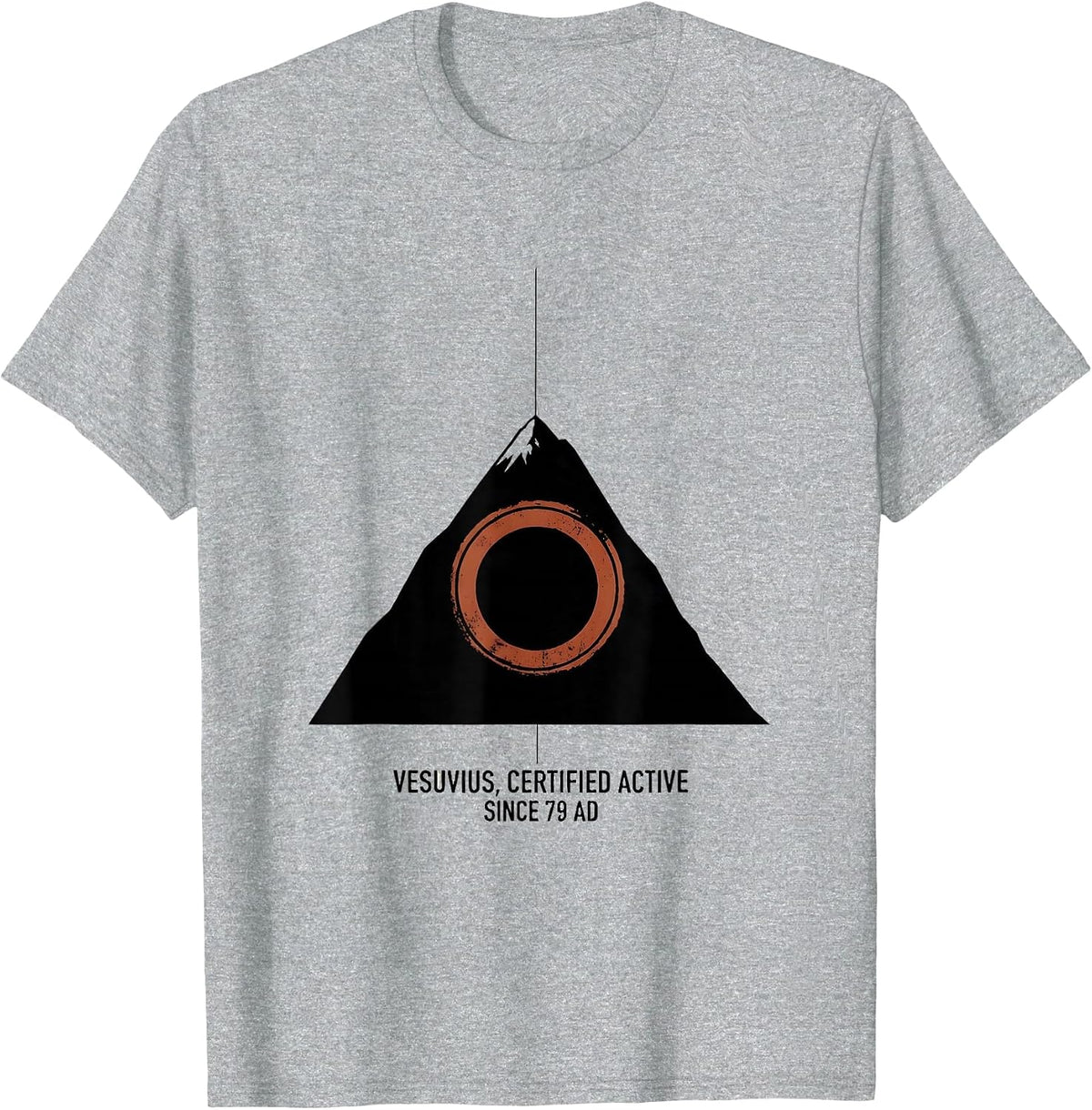 Men's Vesuvius, Certified Active Since 79 AD Funny Volcano History T-Shirt - Heather Grey