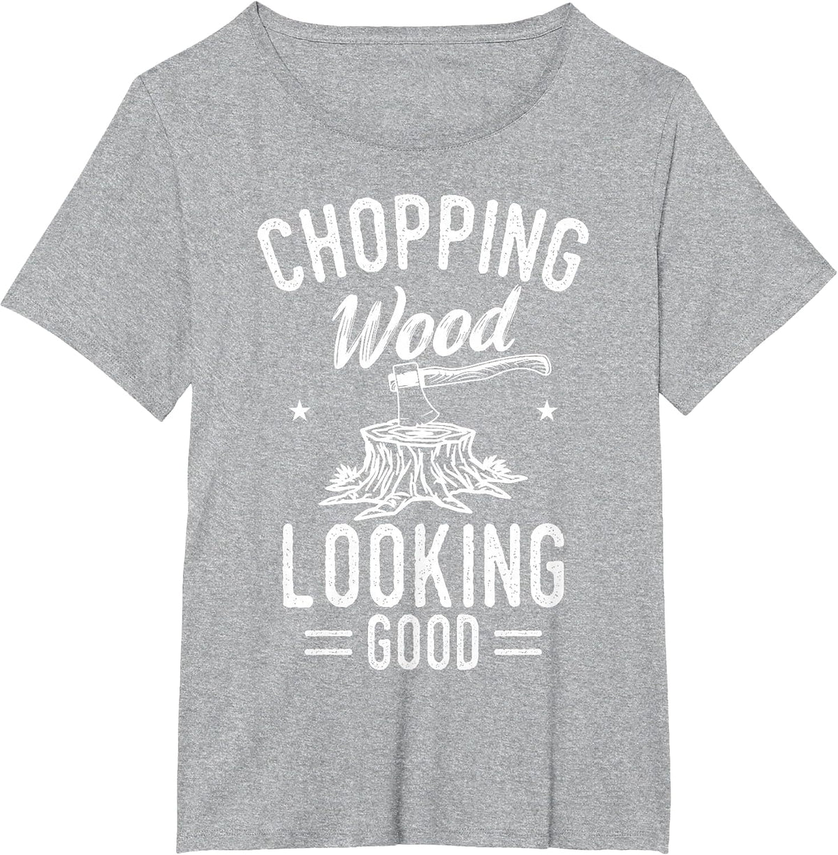 Lumberjack Woodcutter Logger Chopping Wood Looking Good T-Shirt - Heather Grey