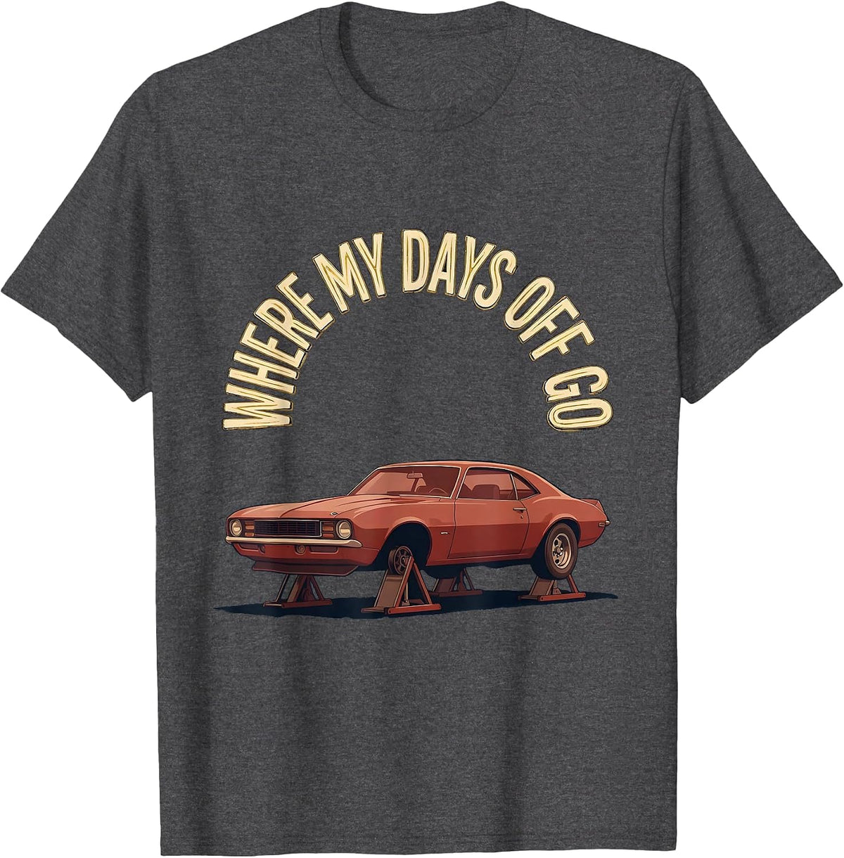 Men's Where My Days Off Go Funny Car Guy Car Enthusiast Mechanic T-Shirt - Dark Heather Grey