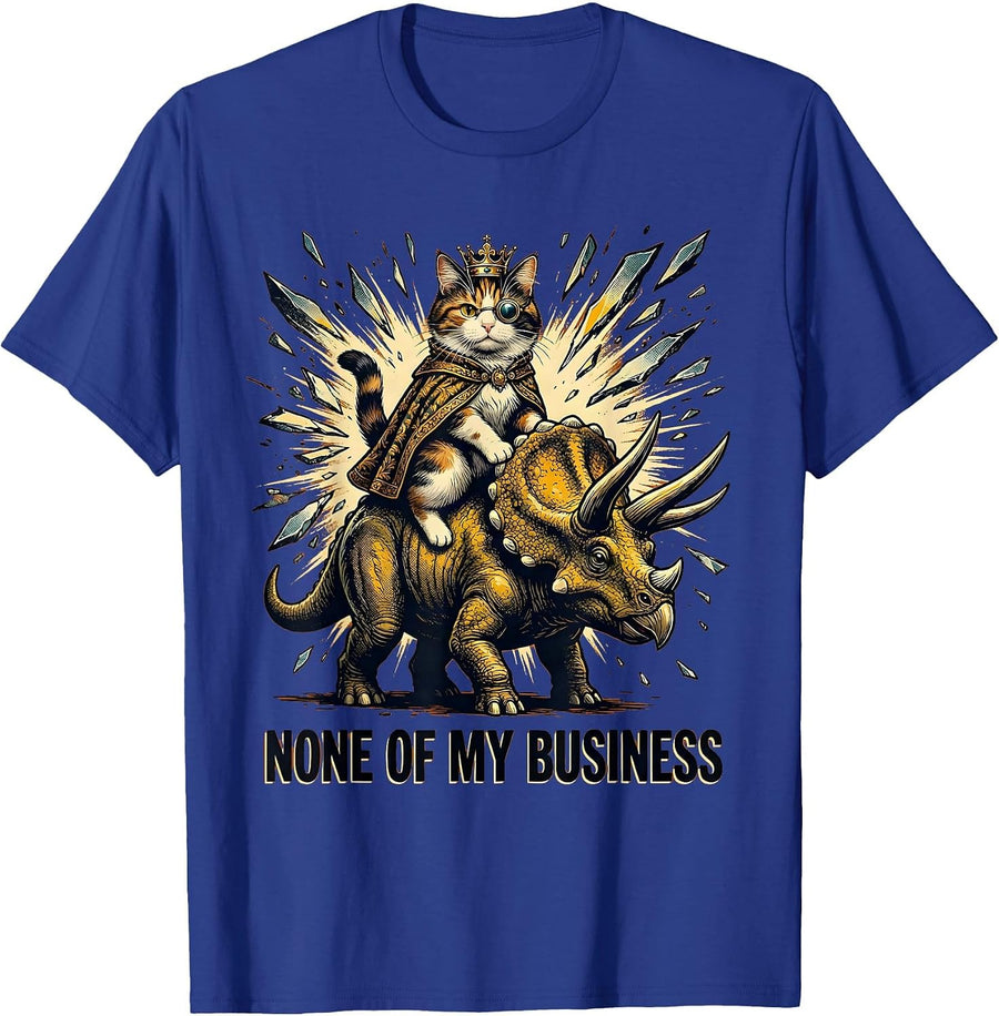 None Of My Business Funny Cat Riding Dinosaur Crown T-Shirt - Royal Blue