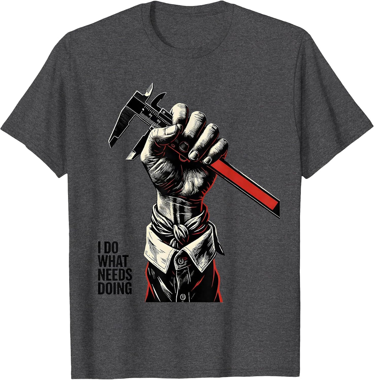 Men's I Do What Needs Doing Feminist Empowerment Statement Vintage T-Shirt - Dark Heather Grey