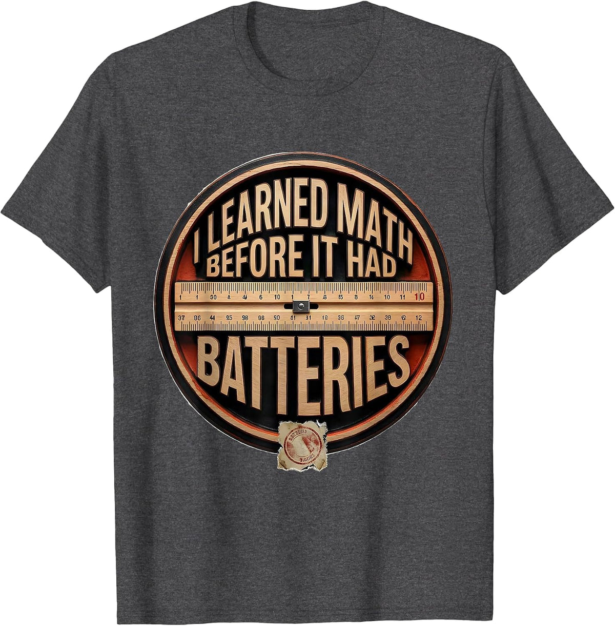 I Learned Math Before It Had Batteries Wood Type Letterpress T-Shirt - Dark Heather Grey