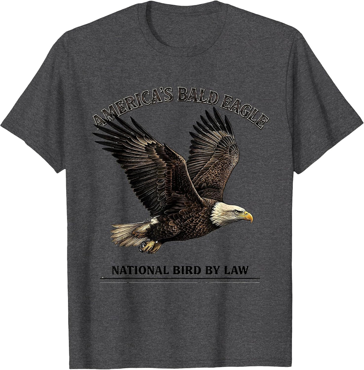 America's Bald Eagle National Bird By Law Bird Lover T-Shirt - Dark Heather Grey