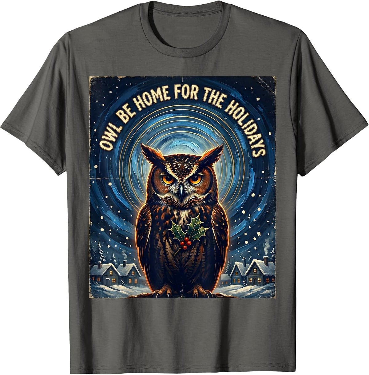 Owl Be Home For The Holidays Vintage Holiday Owl Lover Gift T-Shirt - Asphalt Grey