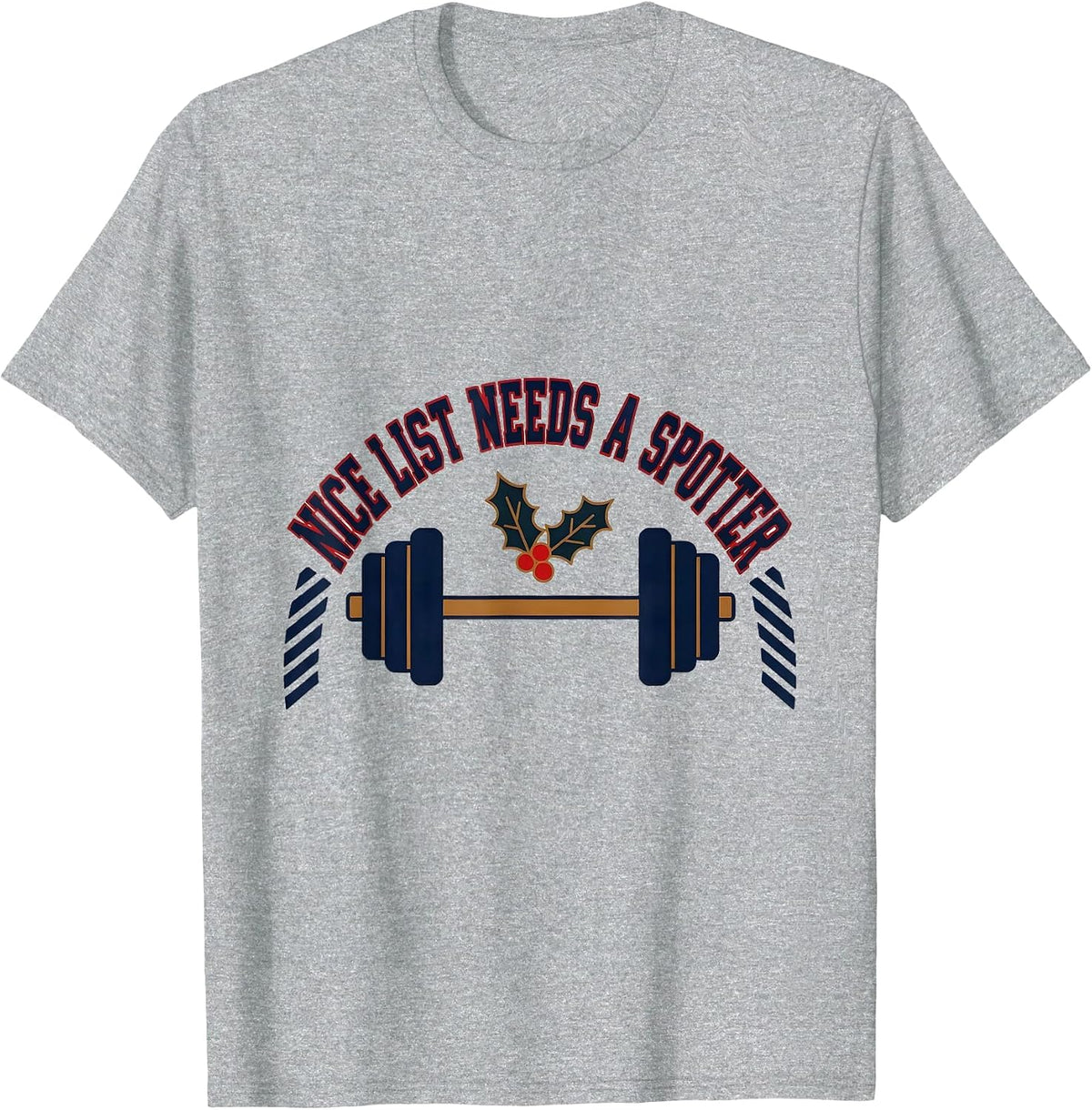 Men's Nice List Needs A Spotter Funny Christmas Gym Workout T-Shirt - Heather Grey