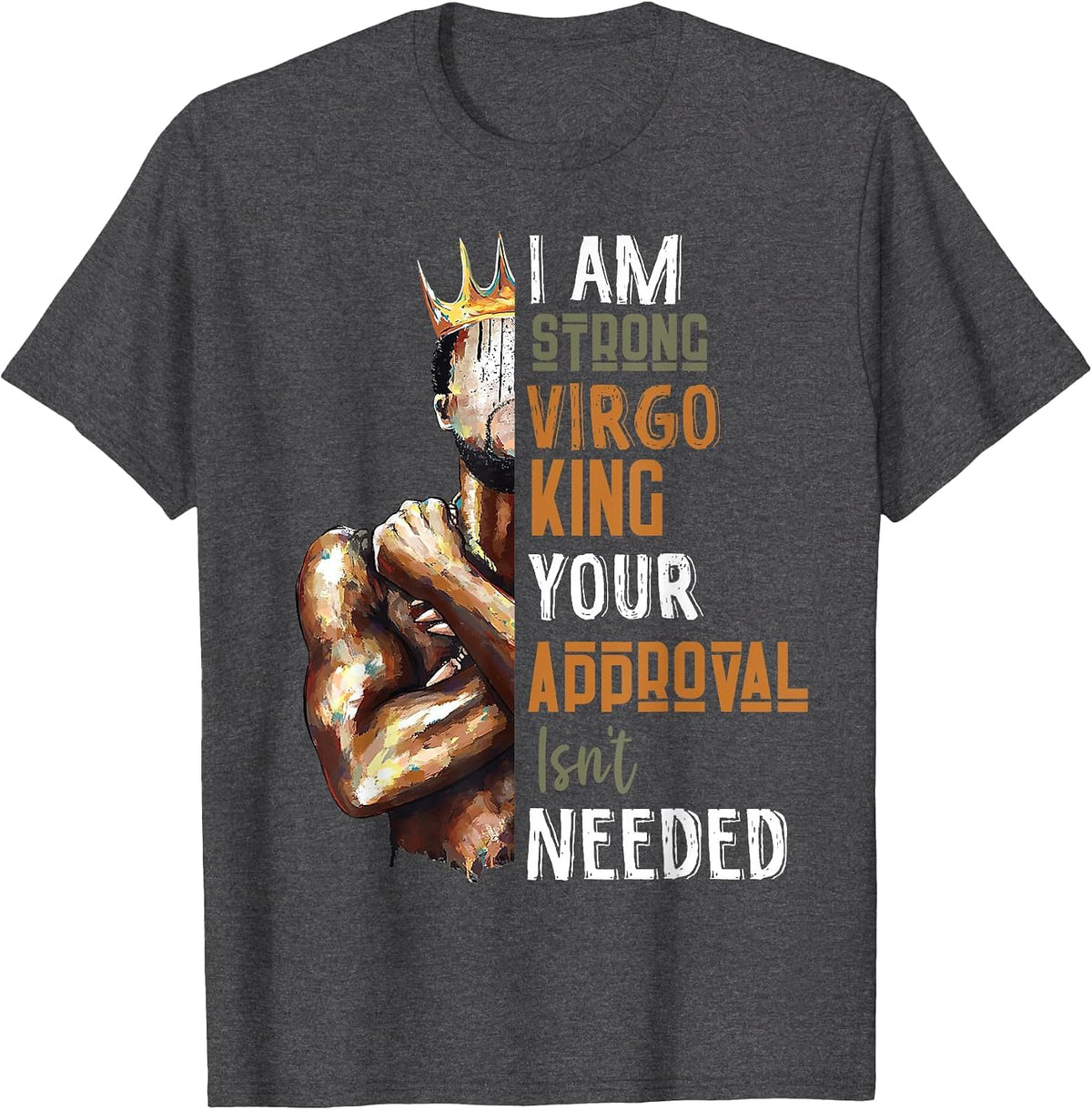 I Am Strong Virgo King in Crown Zodiac Horoscope Mens T-Shirt - Dark Heather Grey