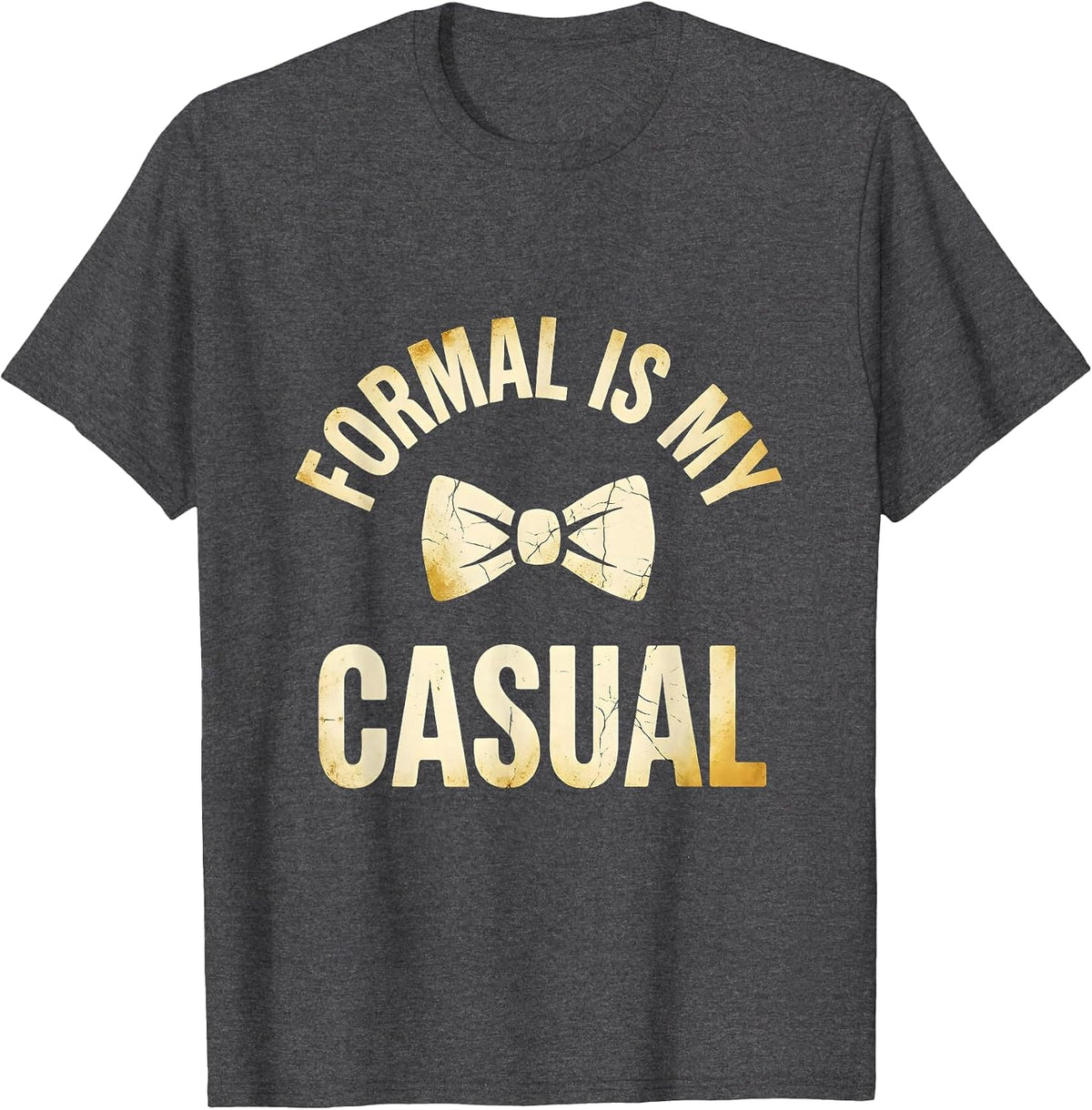 Formal Is My Casual Tuxedo Graphic Design T-Shirt - Dark Heather Grey