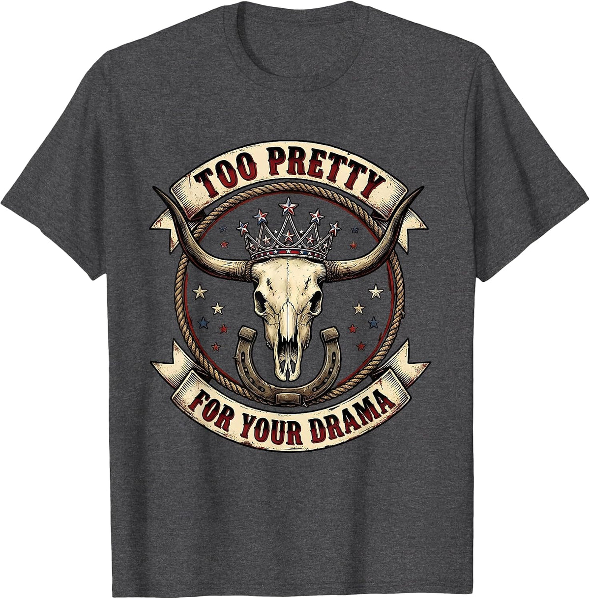 Too Pretty For Your Drama Princess Design T-Shirt - Dark Heather Grey