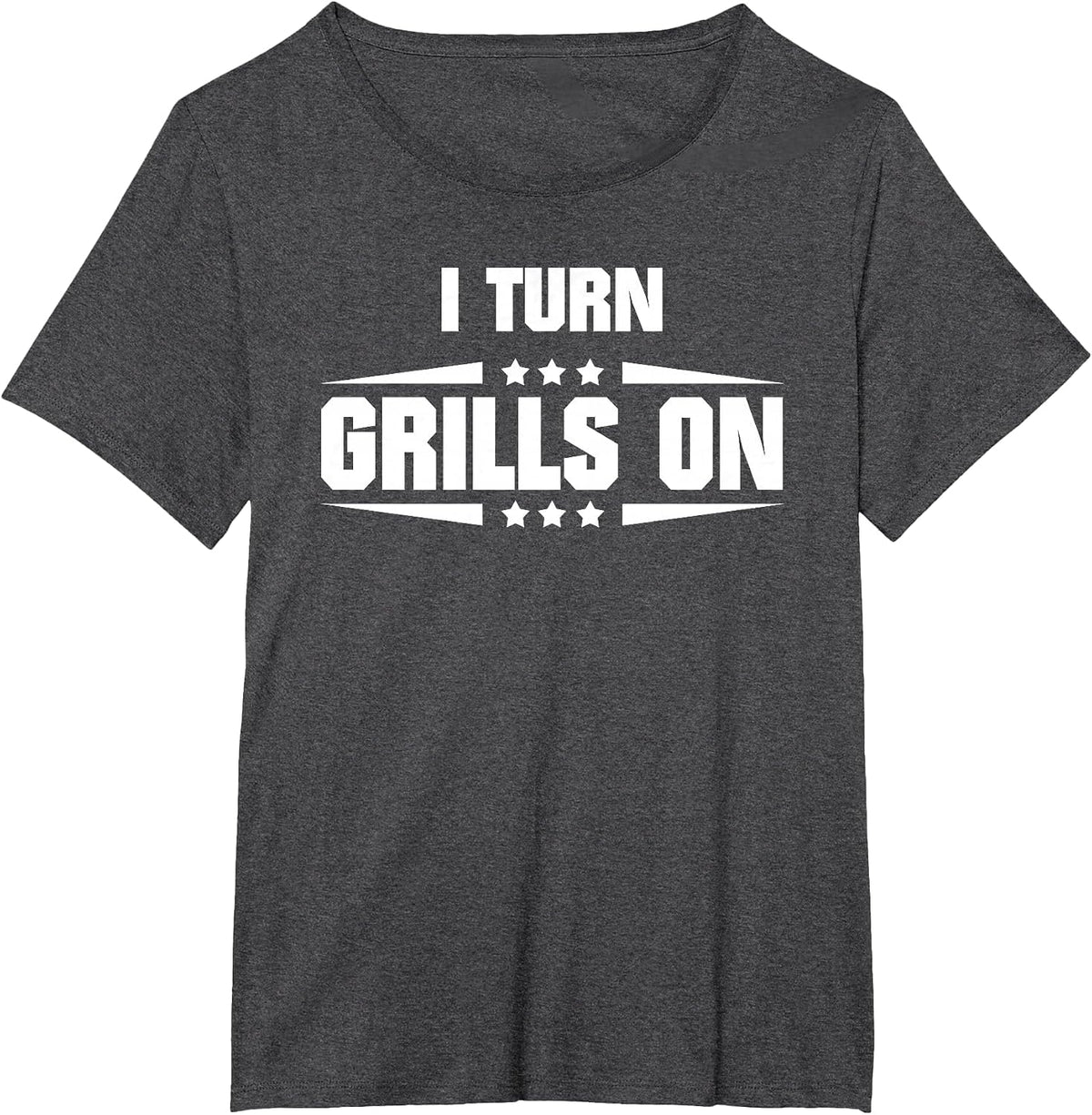 I Turn Grills On Funny Outdoor Cooking Quote T-Shirt - Dark Heather Grey