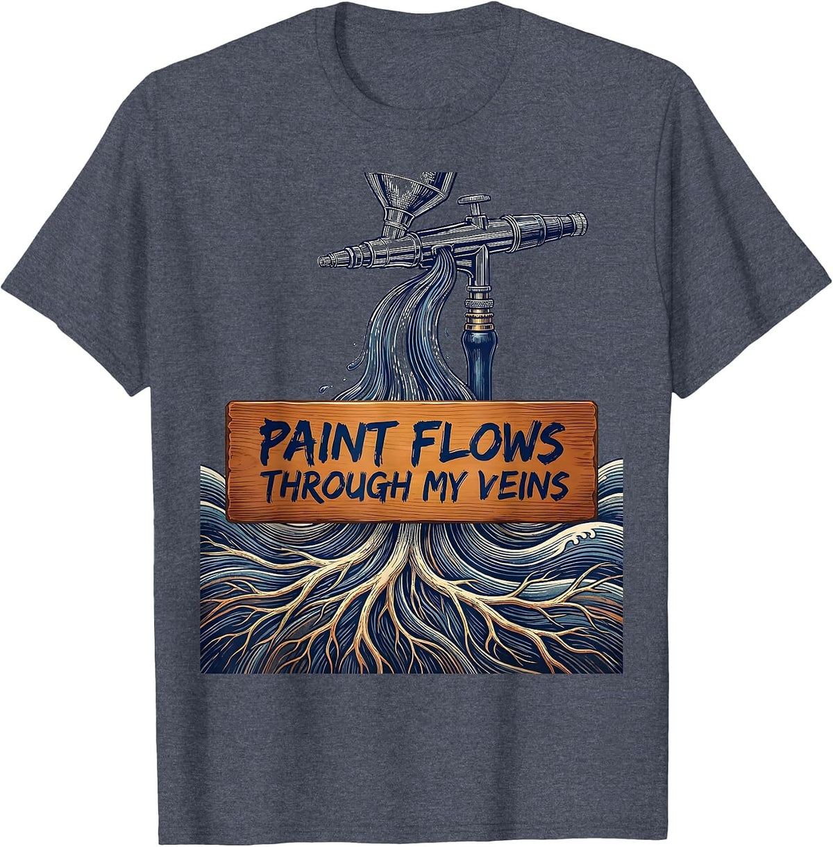 Paint Flows Through My Veins Airbrush Design T-Shirt - Heather Blue