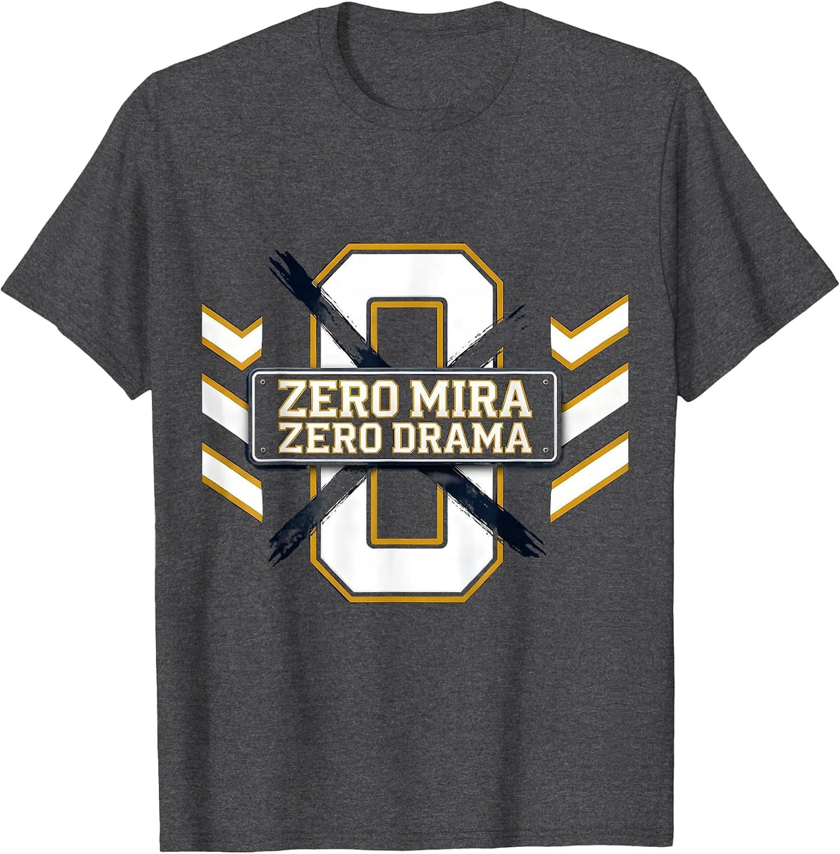 Zero Mira Zero Drama Funny Breakup Design T-Shirt - Dark Heather Grey