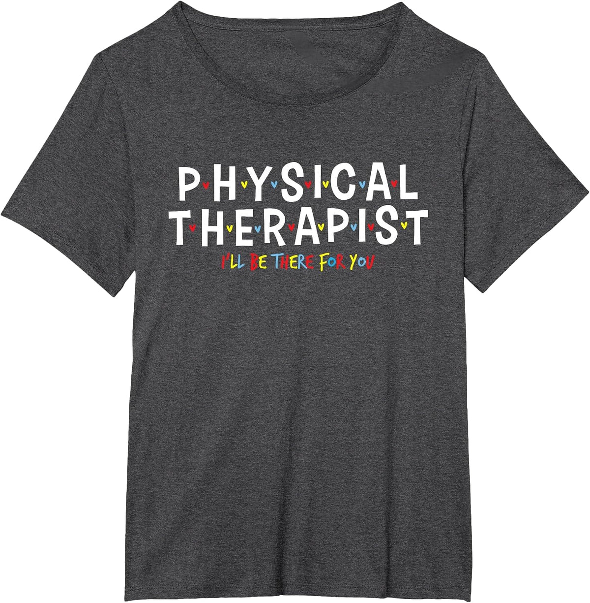 Physical Therapy - Physical Therapist PT Physiotherapy T-Shirt - Dark Heather Grey