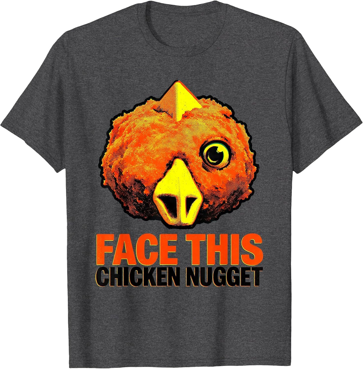 Face This Chicken Nugget Funny Chicken Lover Gift T-Shirt - Dark Heather Grey