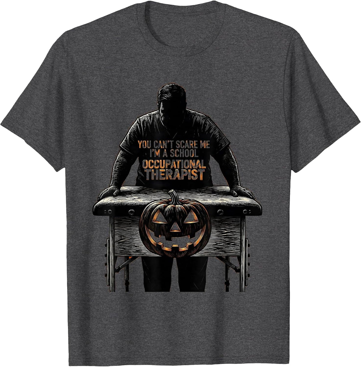 Men's You Can't Scare Me I'm A School Occupational Therapist T-Shirt - Dark Heather Grey