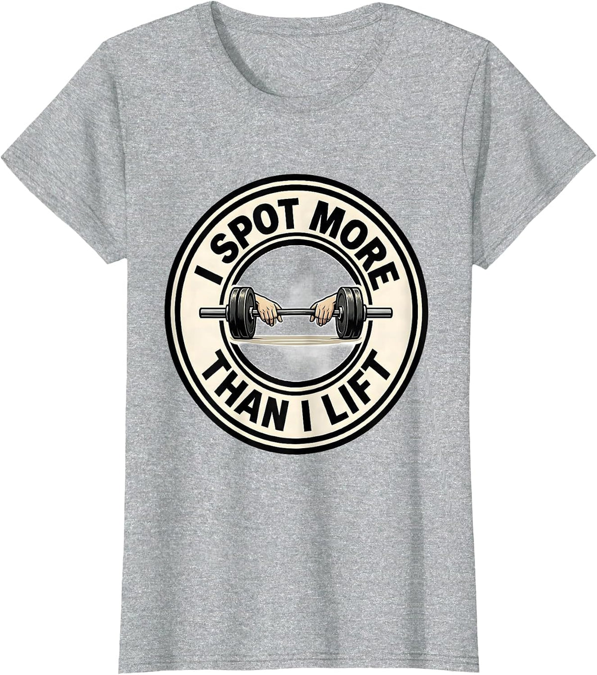 Women's I Spot More Than I Lift Funny Gym Workout Weightlifting T-Shirt - Heather Grey
