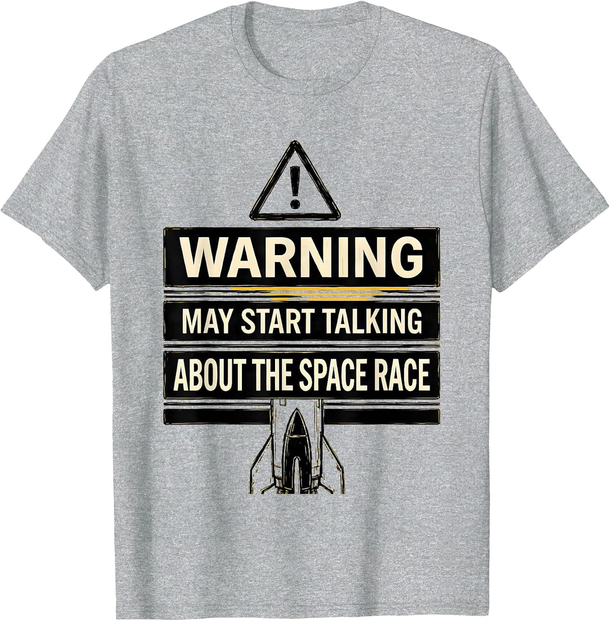 Men's Warning May Start Talking About The Space Race Funny History T-Shirt - Heather Grey