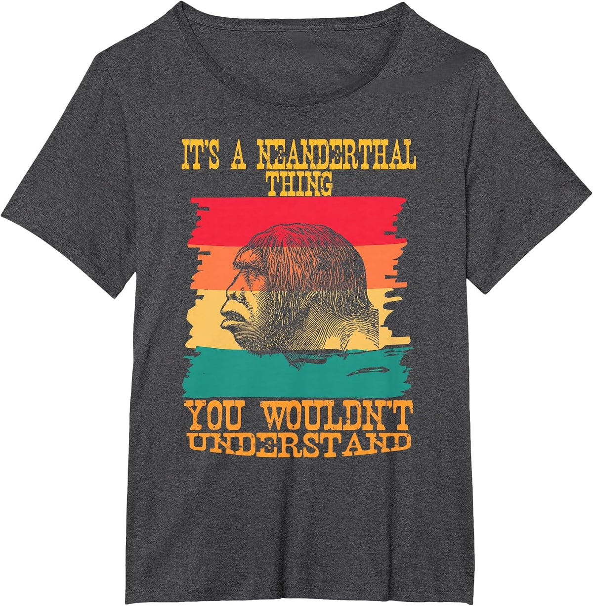 It's A Neanderthal Thing You Wouldn't Understand Retro T-Shirt - Dark Heather Grey