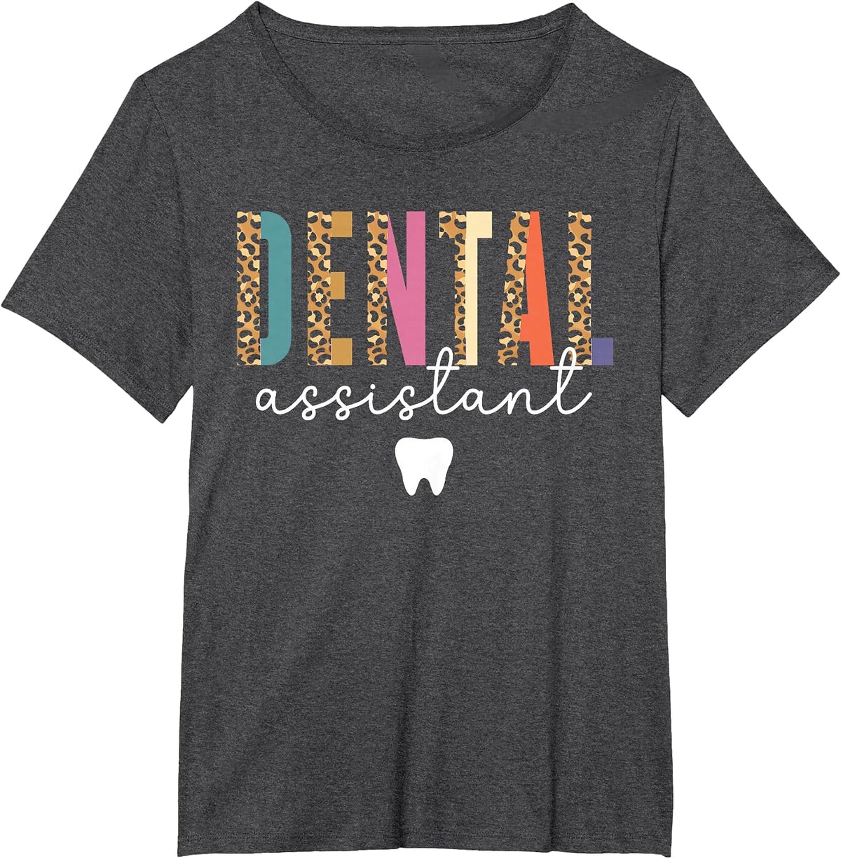 Dental Assistant Tooth Job Teeth Women Dental Assistant T-Shirt - Dark Heather Grey
