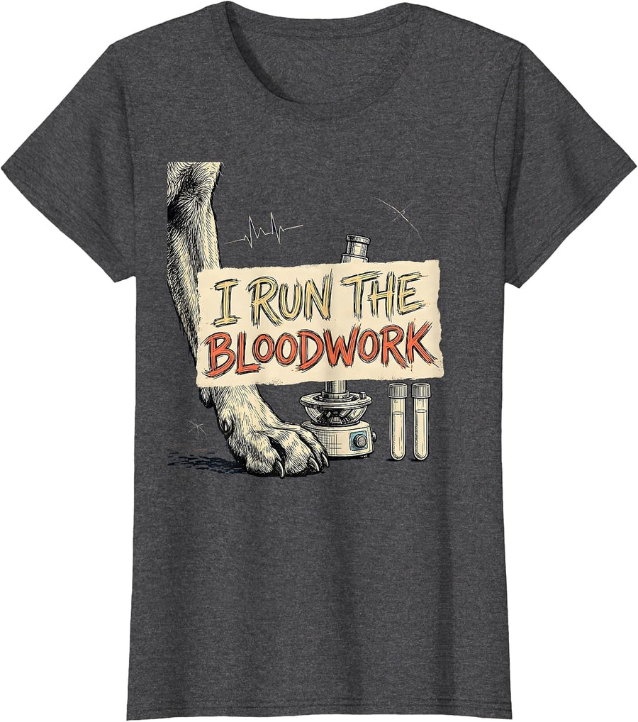 Women's I Run The Bloodwork Funny Vet Tech Veterinary Technician T-Shirt - Dark Heather Grey