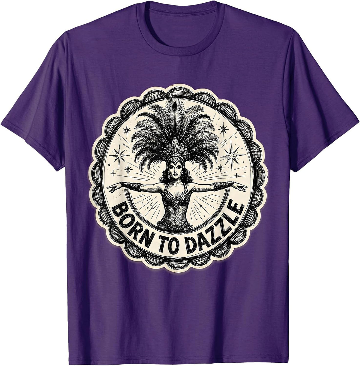 Born to Dazzle Showgirl Life Graphic Design T-Shirt - Purple