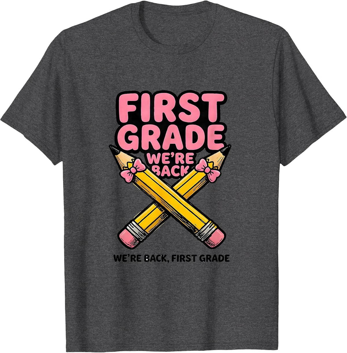 Men's We're Back First Grade Cute Coquette Bow Pencil First Day T-Shirt - Dark Heather Grey