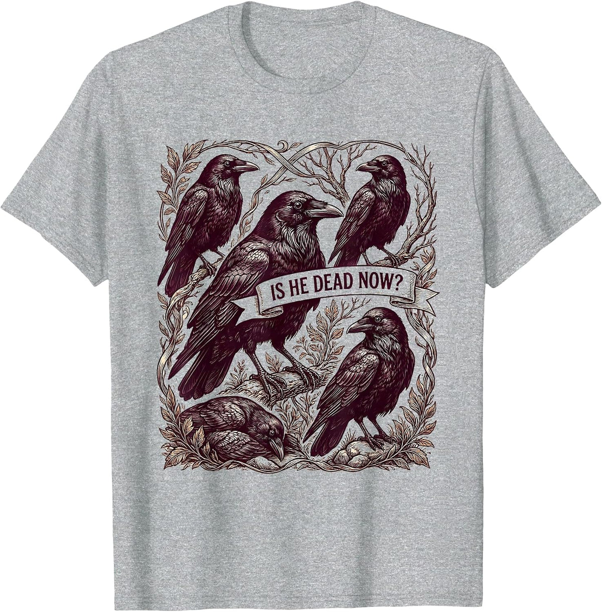 Men's Is He Dead Now Dark Humor Crow Raven Gothic Vintage T-Shirt - Heather Grey